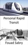 Ebook Personal Rapid Transit di Fouad Sabry edito da One Billion Knowledgeable