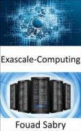 Ebook Exascale-Computing di Fouad Sabry edito da Eine Milliarde Sachkundig [German]