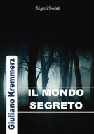 Ebook Il Mondo Segreto (1896) di Giuliano Kremmerz edito da Segreti Rivelati Edizioni