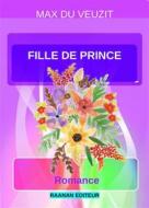 Ebook Fille de prince di Max du Veuzit edito da Raanan Editeur