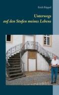 Ebook Unterwegs auf den Stufen meines Lebens di Erich Rüppel edito da Books on Demand