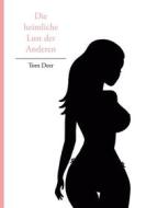 Ebook Die heimliche Lust der Anderen di Tom Deer edito da Books on Demand