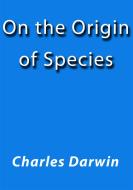 Ebook On the origin of species di Charles Darwin edito da Charles Darwin