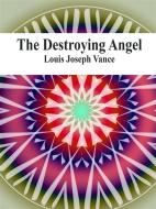 Ebook The Destroying Angel di Louis Joseph Vance edito da Publisher s11838