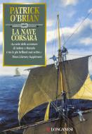 Ebook La nave corsara di Patrick O'Brian edito da Longanesi
