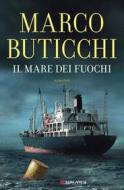 Ebook Il mare dei fuochi di Marco Buticchi edito da Longanesi