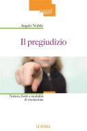Ebook Il pregiudizio di Angelo Nobile edito da La Scuola