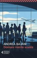 Ebook Domani niente scuola di Andrea Bajani edito da Feltrinelli Editore