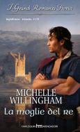 Ebook La moglie del re di Michelle Willingham edito da HarperCollins Italia