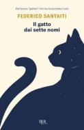 Ebook Il gatto dai sette nomi di Santaiti Federico edito da BUR