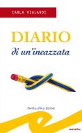 Ebook Diario di un&apos;incazzata di Carla Rota Vialardi edito da Fratelli Frilli Editori