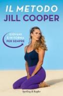 Ebook Il metodo Jill Cooper (EDIZIONE CON CONTENUTO EXTRA) di Cooper Jill edito da Sperling & Kupfer