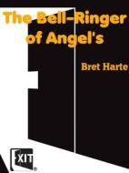Ebook The Bell-Ringer of Angel's di Bret Harte edito da CAIMAN