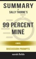 Ebook 99 Percent Mine: A Novel by Sally Thorne (Discussion Prompts) di Sarah Fields edito da Sarah Fields