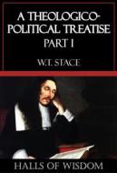 Ebook A Theologico-Political Treatise - Part I [Halls of Wisdom] di Baruch Spinoza edito da Ozymandias Press