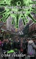 Ebook The Silent Killer di John Nexdar edito da Babelcube Inc.