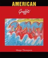 Ebook American Graffiti di Margo Thompson edito da Parkstone International