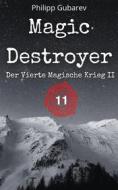 Ebook Magic Destroyer - Der Vierte Magische Krieg II di Philipp Gubarev edito da Books on Demand