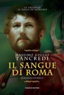 Ebook Il sangue di Roma di Massimo Giulio Tancredi edito da Fanucci Editore