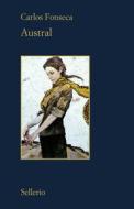 Ebook Austral di Carlos Fonseca edito da Sellerio Editore