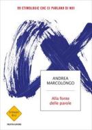 Ebook Alla fonte delle parole di Marcolongo Andrea edito da Mondadori