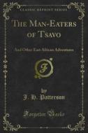 Ebook The Man-Eaters of Tsavo di J. H. Patterson edito da Forgotten Books