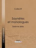 Ebook Saynètes et monologues di Collectif, Ligaran edito da Ligaran