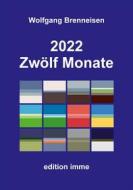 Ebook 2022 - Zwölf Monate di Wolfgang Brenneisen edito da Books on Demand