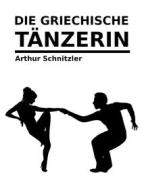 Ebook Die griechische Tänzerin di Arthur Schnitzler edito da Books on Demand