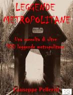 Ebook Leggende Metropolitane di S. Pelleriti edito da Giuseppe Pelleriti