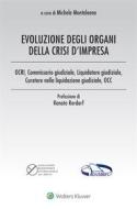 Ebook Evoluzione degli organi della crisi d’impresa di Michele Monteleone, AA. VV. edito da Cedam