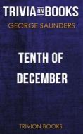 Ebook Tenth of December by George Saunders (Trivia-On-Books) di Trivion Books edito da Trivion Books
