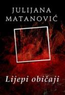 Ebook Lijepi obi?aji di Julijana Matanovi? edito da Agencija TEA BOOKS