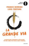 Ebook La Grande Via di Fontana Luigi, Berrino Franco edito da Mondadori