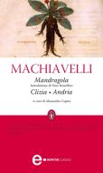 Ebook Mandragola - Clizia - Andria di Niccolò Machiavelli edito da Newton Compton Editori