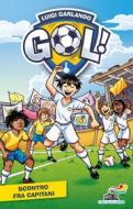 Ebook Gol n. 34 - Scontro fra capitani di Garlando Luigi edito da Piemme
