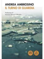 Ebook Il turno di guardia di Andrea Ambrosino edito da Pacini Editore