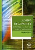 Ebook Il virus dell&apos;epatite B. Dall&apos;antigene Australia agli analoghi nucleos(t)idici di Alfredo Marzano edito da SEEd Edizioni Scientifiche