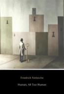 Ebook Human, All Too Human di Friedrich Nietzsche edito da Logos