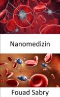 Ebook Nanomedizin di Fouad Sabry edito da Eine Milliarde Sachkundig [German]