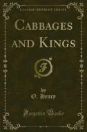 Ebook Cabbages and Kings di O. Henry edito da Forgotten Books
