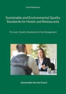 Ebook Sustainable and Environmental Quality Standards for Hotels and Restaurants di Frank Höchsmann edito da Books on Demand