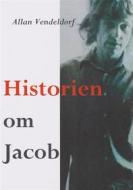 Ebook Historien om Jacob di Allan Vendeldorf edito da Books on Demand