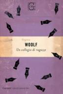 Ebook Un collegio di ragazze di Virginia Woolf edito da Garzanti Classici