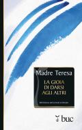 Ebook La gioia di darsi agli altri di Madre Teresa di Calcutta edito da San Paolo Edizioni