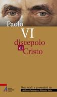 Ebook Paolo VI. Discepolo di Cristo di Alberto Vela edito da Edizioni Messaggero Padova