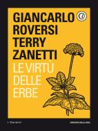 Ebook Le virtù delle erbe di Giancarlo Roversi, Terry Zanetti edito da Corriere della Sera
