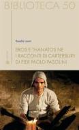 Ebook Eros e thanatos ne  i Racconti di Canterbury di Pier Paolo Pasolini di Rosella Lisoni edito da Edizioni Sette Città