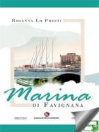 Ebook Marina di Favignana di Rosanna Lo Presti edito da Kimerik