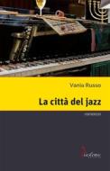 Ebook La città del jazz di Vania Russo edito da Diastema editrice
